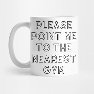 Point Me To The Gym Shirt Mug